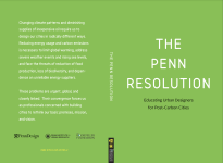 The Penn Resolution: Educating Urban Designers for Post-Carbon Cities -- title page